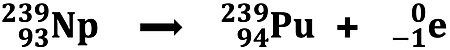 Nuclear equation for the beta decay of neptunium-239