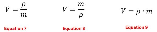 3 variations of the Volume equation to pick from.  Equation 7 is V = rho over m.  Equation 8 is V = m over rho.  Equation 9 is V = rho times mass.