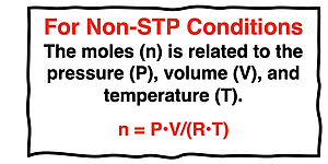 For non-STP conditions, the moles of gas is related to the pressure, volume, and temperature.