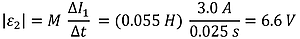 The equation to solve for the emf voltage.  0.055 Henry times 3 amps (change in current) over 0.025 seconds (change in time) equals 6.6 volts.