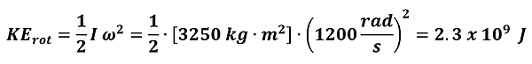 Kinetic Energy of rotation = 1/2 I omega squared.  The values for these are plugged in and solved.  1/2 times 3250 kg meters squared times 1200 rad per second squared = 2.3 times 10 to the 9th power joules.